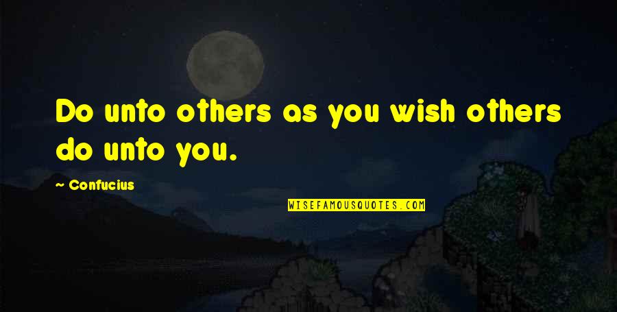 Pc Auto Insurance Quote Quotes By Confucius: Do unto others as you wish others do