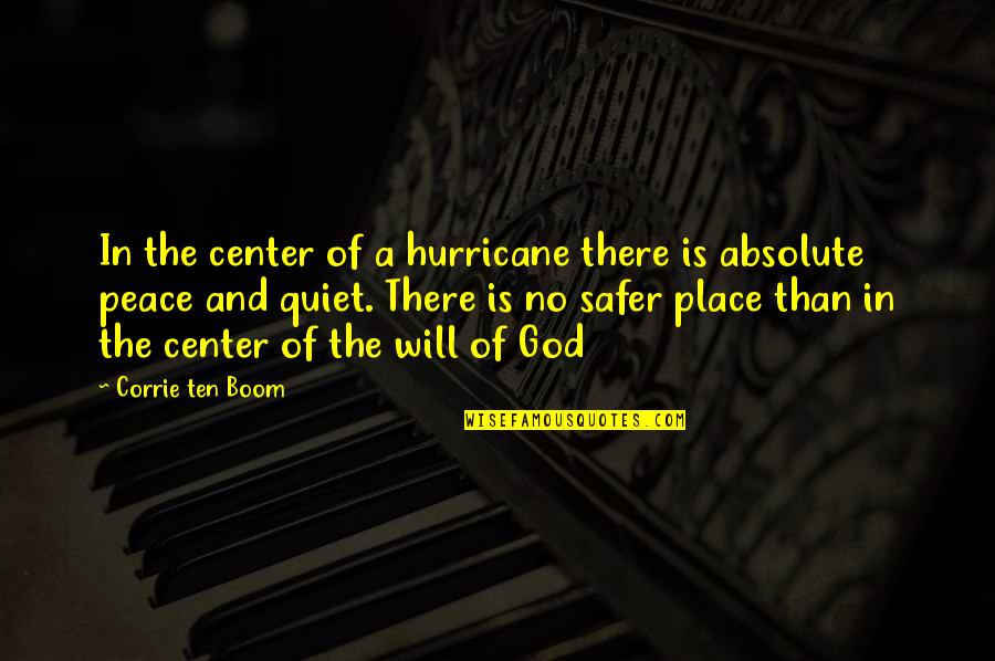 Peace Christian Quotes By Corrie Ten Boom: In the center of a hurricane there is