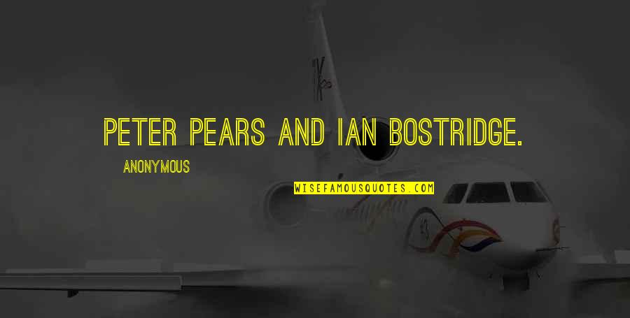 Pears Quotes By Anonymous: Peter Pears and Ian Bostridge.