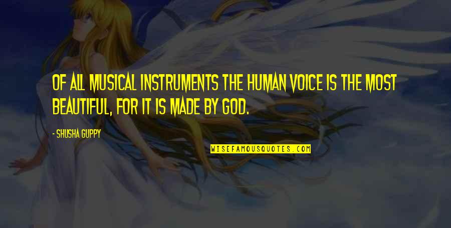 Peccata Translation Quotes By Shusha Guppy: Of all musical instruments the human voice is