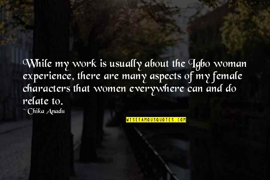 Pecore Selvagge Quotes By Chika Anadu: While my work is usually about the Igbo