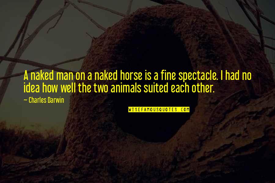 Pedants Synonyms Quotes By Charles Darwin: A naked man on a naked horse is