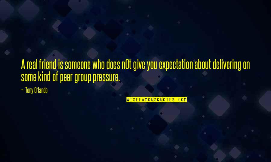 Peer Group Quotes By Tony Orlando: A real friend is someone who does n0t