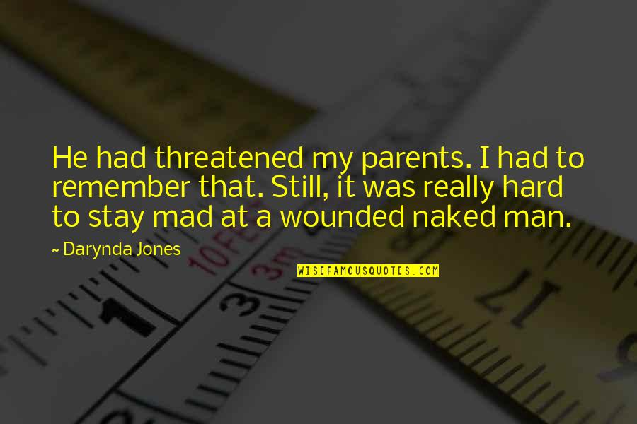 Pegadas Na Areia Quotes By Darynda Jones: He had threatened my parents. I had to