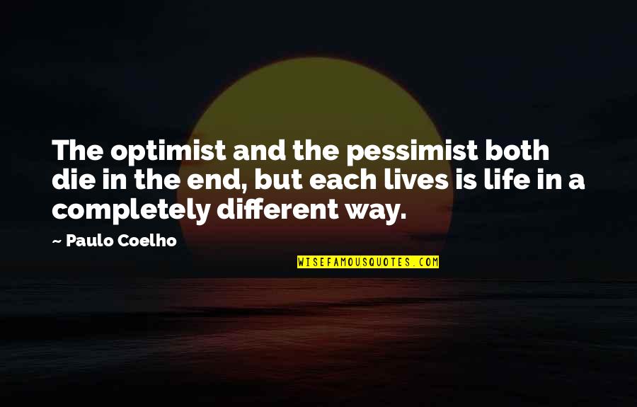 Peignoir Homme Quotes By Paulo Coelho: The optimist and the pessimist both die in