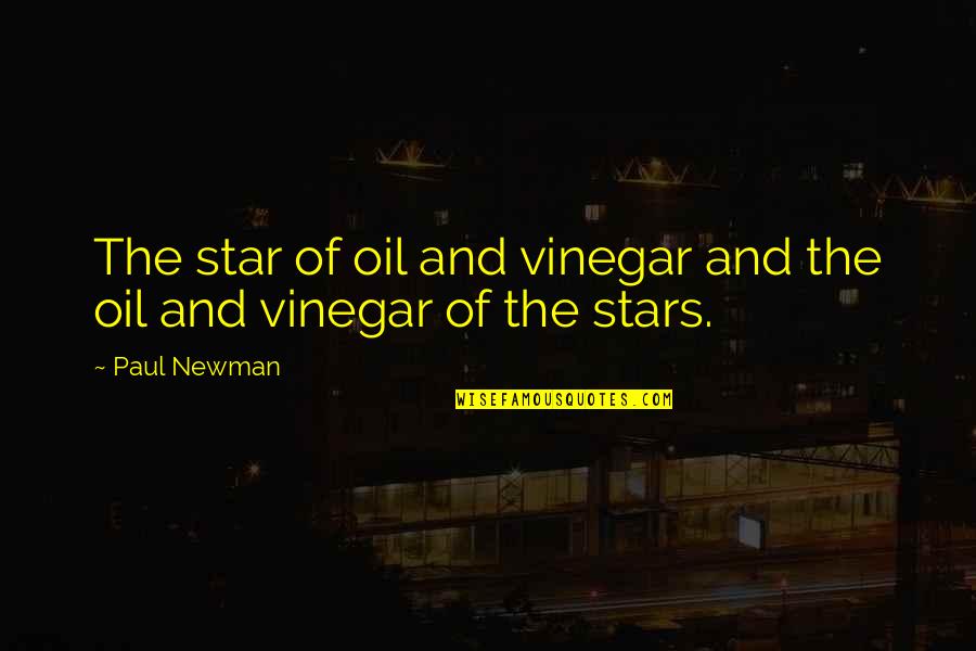 Peila Significa Quotes By Paul Newman: The star of oil and vinegar and the