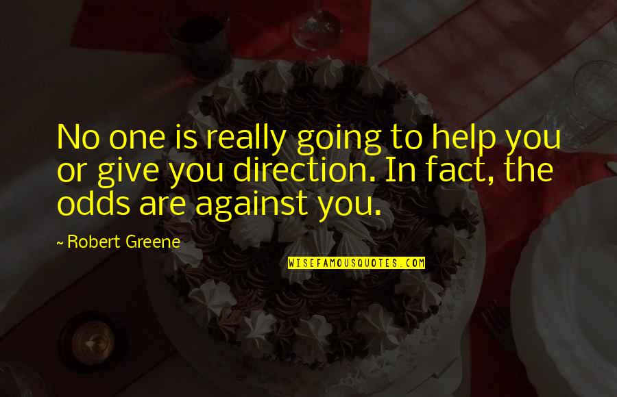 Peila Significa Quotes By Robert Greene: No one is really going to help you