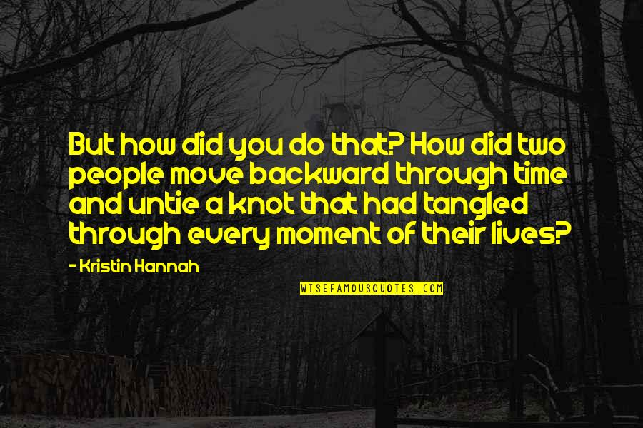 Pelayos Quotes By Kristin Hannah: But how did you do that? How did