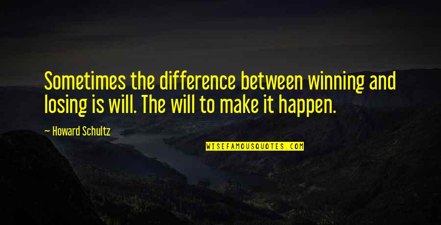 Peleonera Quotes By Howard Schultz: Sometimes the difference between winning and losing is