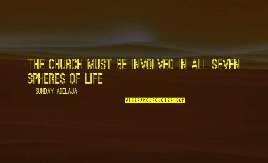 Peligrosa Lyrics Quotes By Sunday Adelaja: The church must be involved in all seven