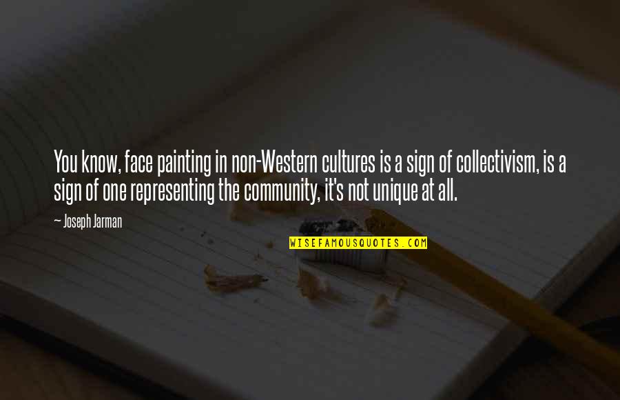 Pelliccia Ecologica Quotes By Joseph Jarman: You know, face painting in non-Western cultures is