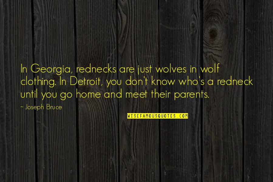Peluasan Predikat Quotes By Joseph Bruce: In Georgia, rednecks are just wolves in wolf
