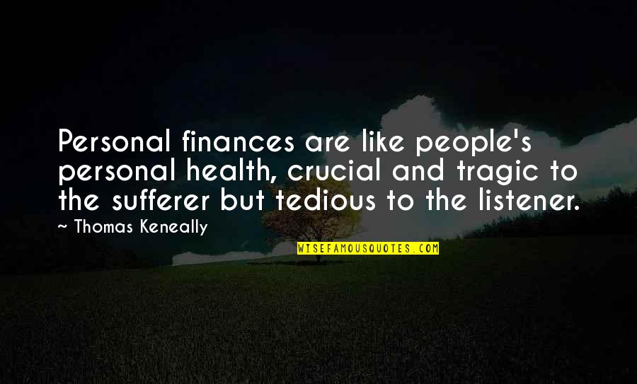Peluasan Predikat Quotes By Thomas Keneally: Personal finances are like people's personal health, crucial