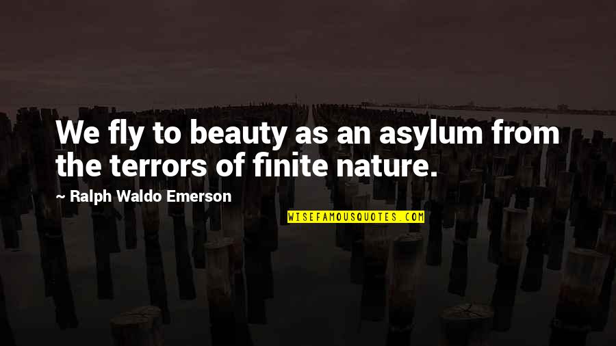 Peluruhan Quotes By Ralph Waldo Emerson: We fly to beauty as an asylum from