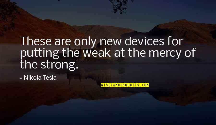 Pelvis Quotes By Nikola Tesla: These are only new devices for putting the