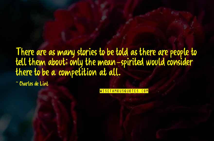 Pemulis Quotes By Charles De Lint: There are as many stories to be told