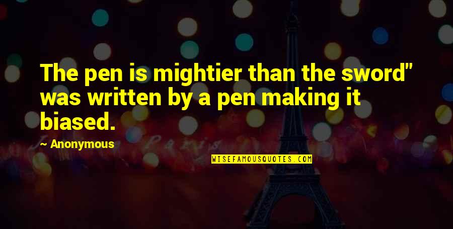 Pen And Sword Quotes By Anonymous: The pen is mightier than the sword" was