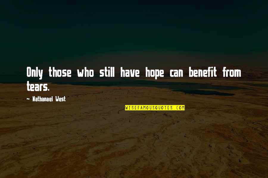 Penance Quote Quotes By Nathanael West: Only those who still have hope can benefit