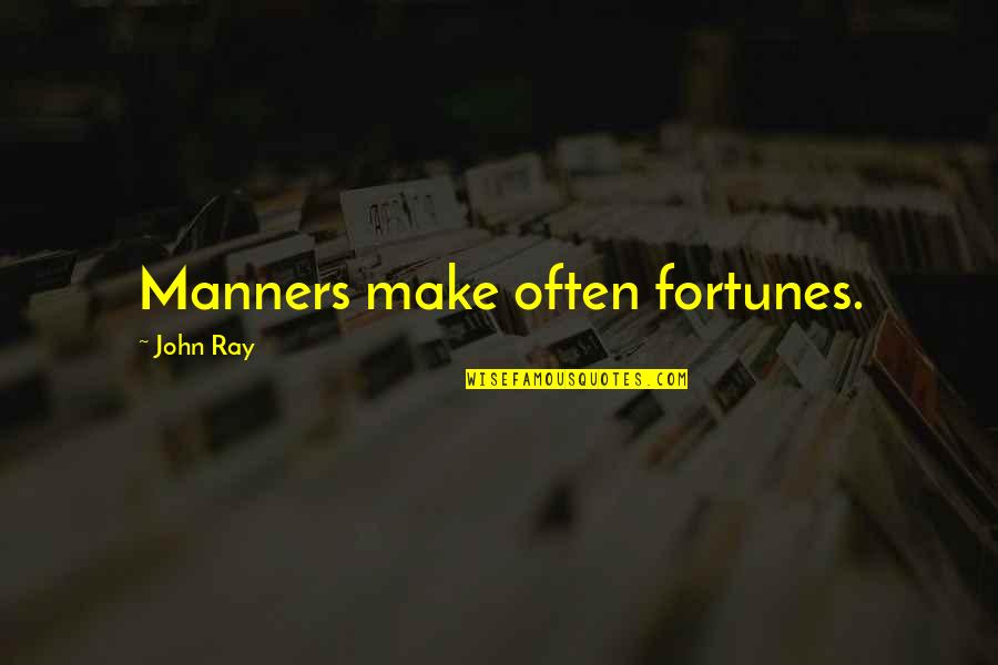 Pencil Cases Quotes By John Ray: Manners make often fortunes.