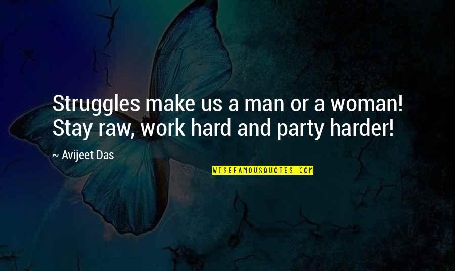 Penelitian Adalah Quotes By Avijeet Das: Struggles make us a man or a woman!