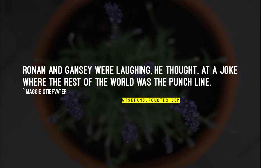 Penetrable Particle Quotes By Maggie Stiefvater: Ronan and Gansey were laughing, he thought, at