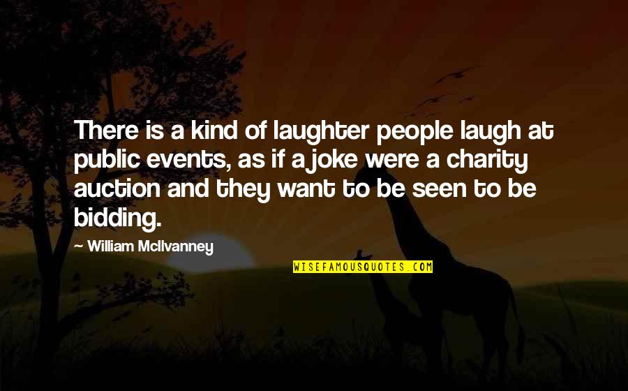 Penetrare Pe Quotes By William McIlvanney: There is a kind of laughter people laugh