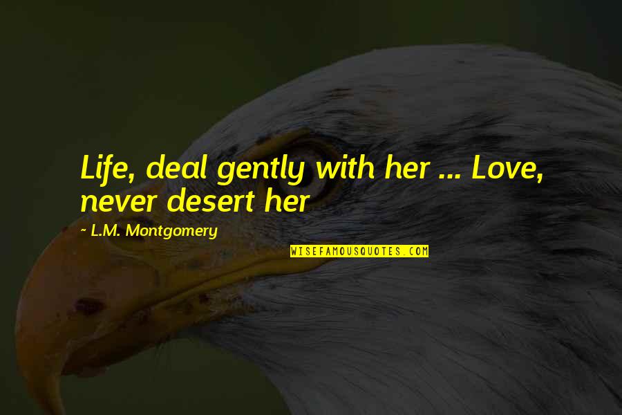 Pentecostal Church Sign Quotes By L.M. Montgomery: Life, deal gently with her ... Love, never