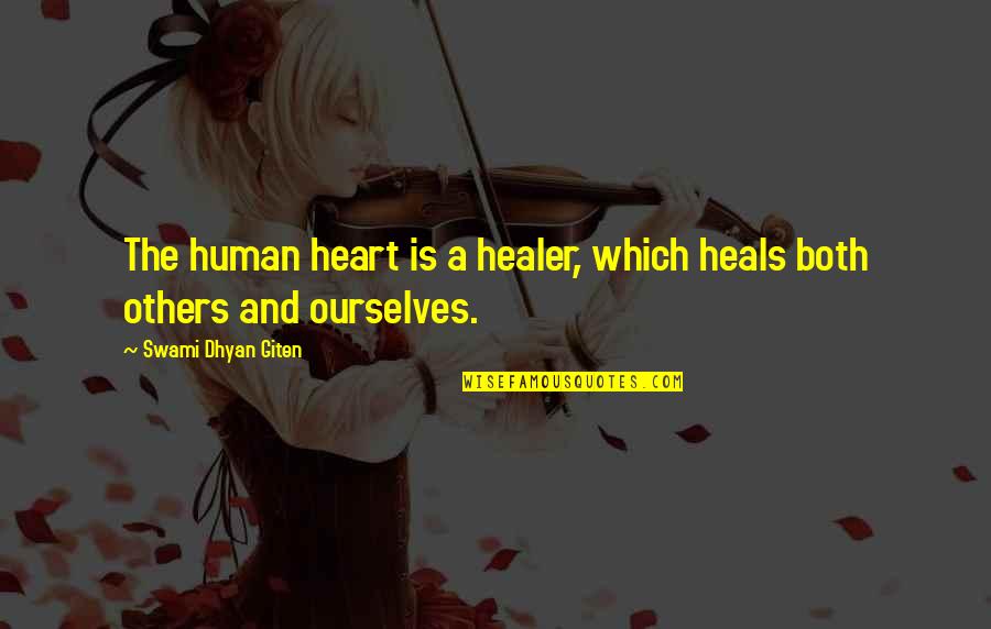 Pentru Pc Quotes By Swami Dhyan Giten: The human heart is a healer, which heals