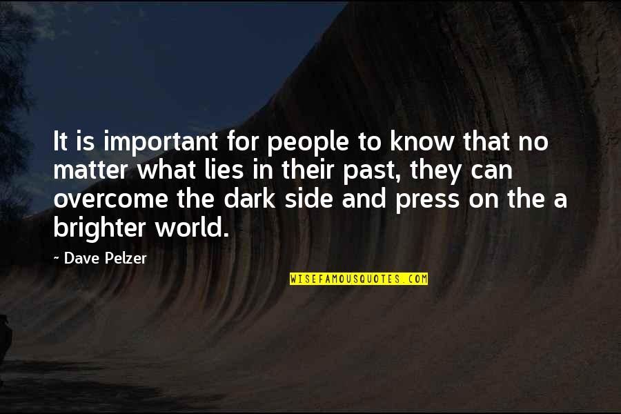 People Can Quotes By Dave Pelzer: It is important for people to know that