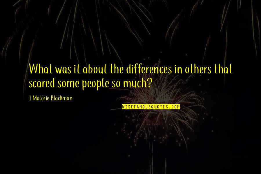 People Differences Quotes By Malorie Blackman: What was it about the differences in others