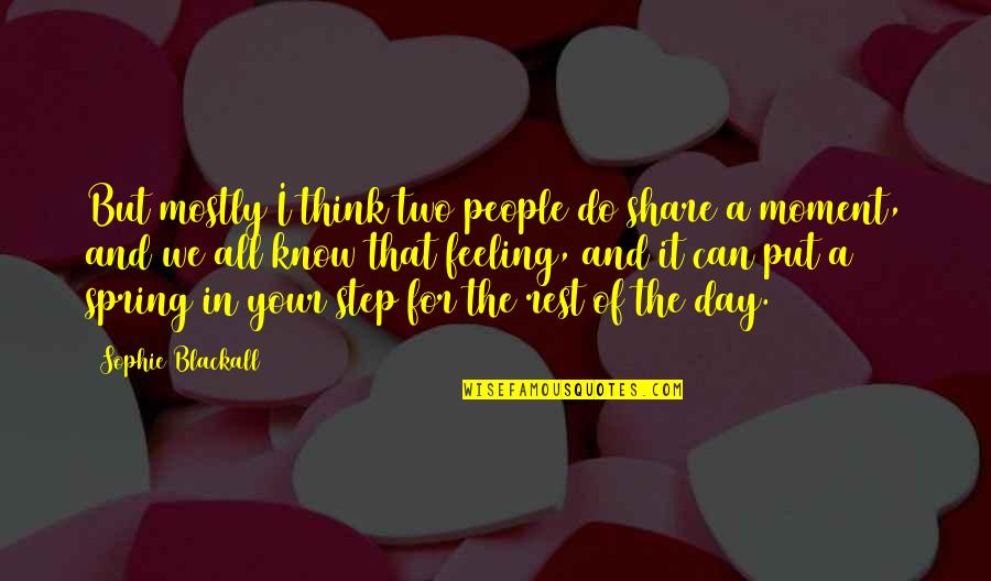 People That Know It All Quotes By Sophie Blackall: But mostly I think two people do share