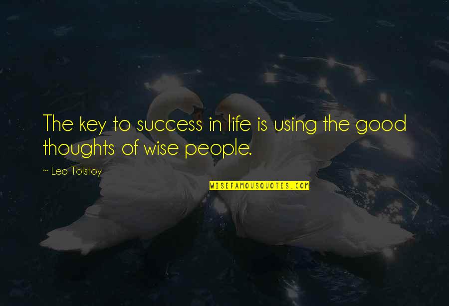 People Using You Quotes By Leo Tolstoy: The key to success in life is using