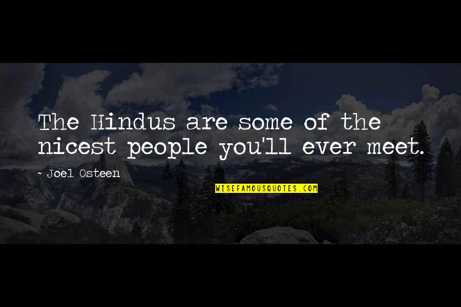 People You Meet Quotes By Joel Osteen: The Hindus are some of the nicest people