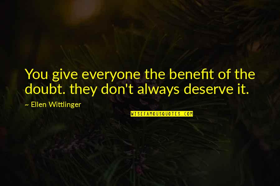 Pequenos E Quotes By Ellen Wittlinger: You give everyone the benefit of the doubt.