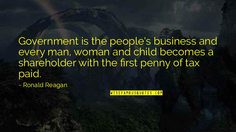 Perced Land Quotes By Ronald Reagan: Government is the people's business and every man,