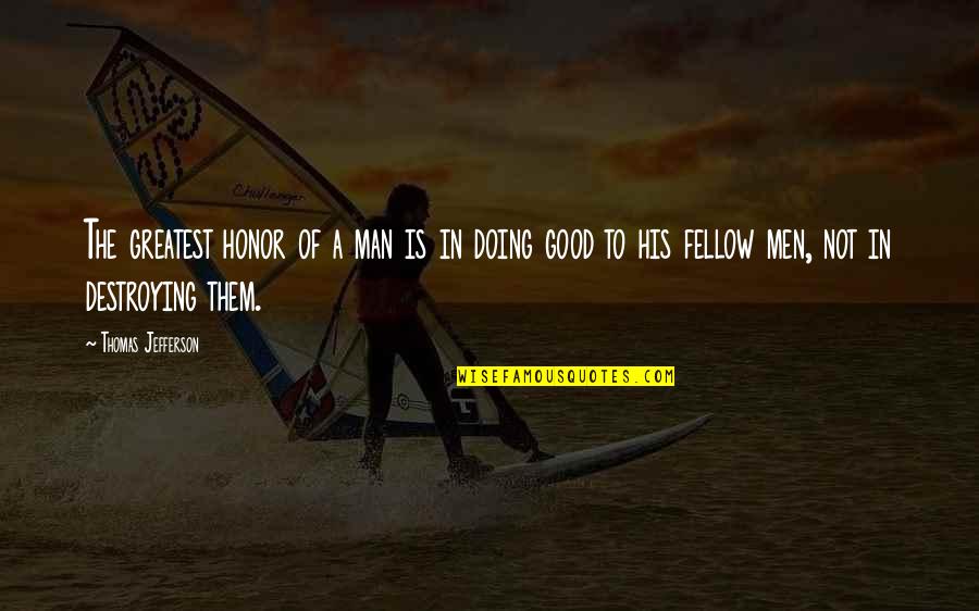 Perdimos La Quotes By Thomas Jefferson: The greatest honor of a man is in