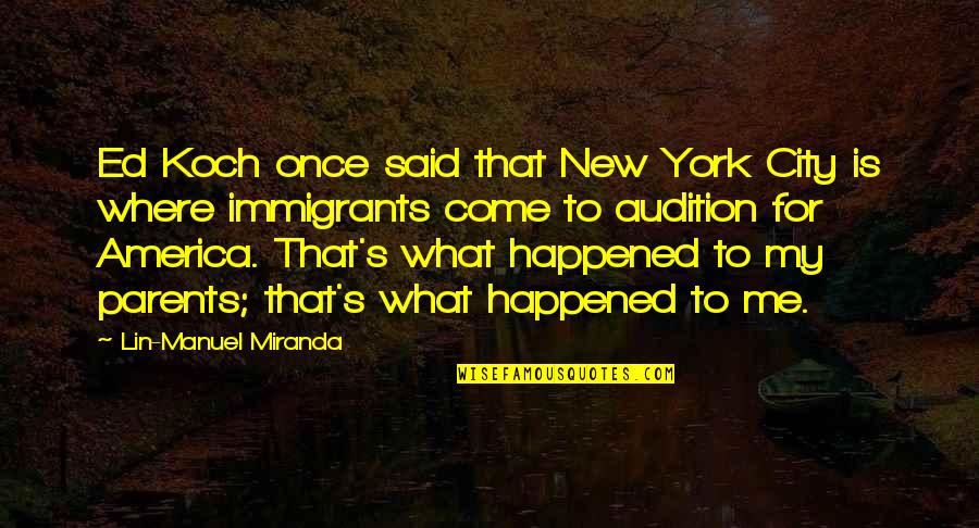 Perfeita Pra Quotes By Lin-Manuel Miranda: Ed Koch once said that New York City