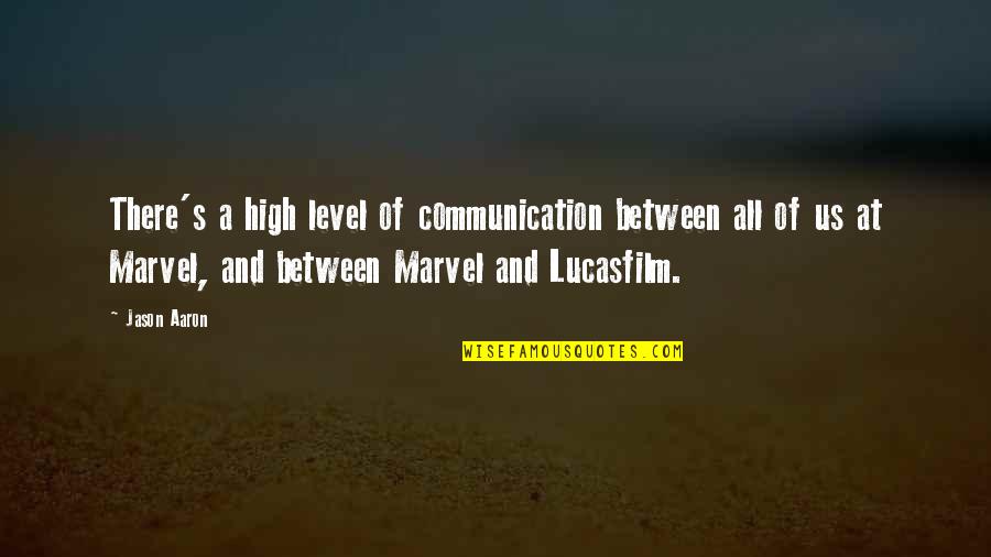 Performing Arts Education Quotes By Jason Aaron: There's a high level of communication between all