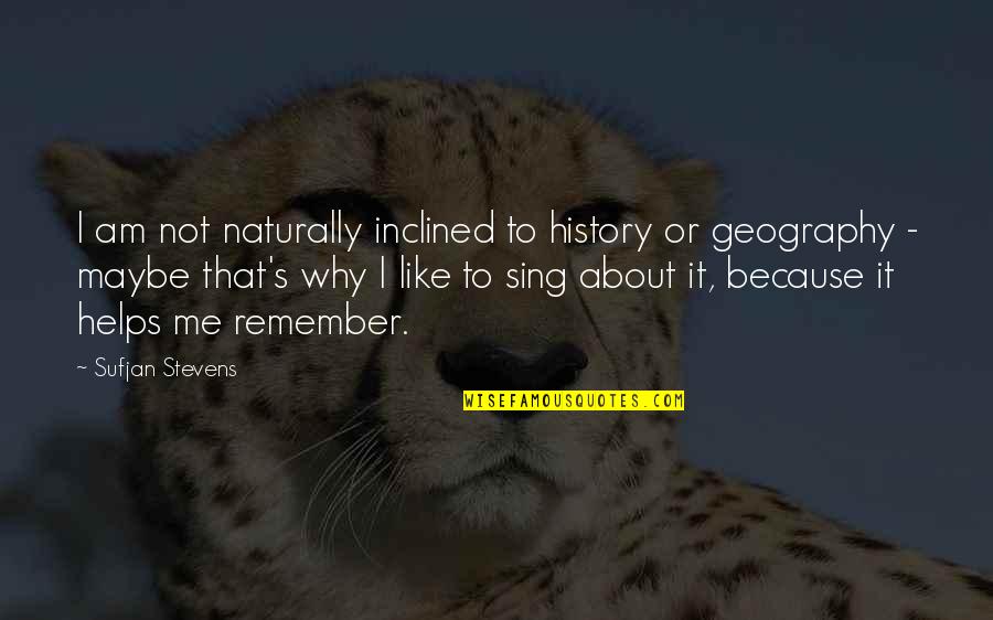 Pergamena Png Quotes By Sufjan Stevens: I am not naturally inclined to history or