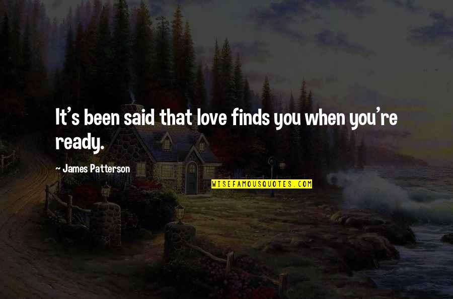 Perhitungan Hpp Quotes By James Patterson: It's been said that love finds you when