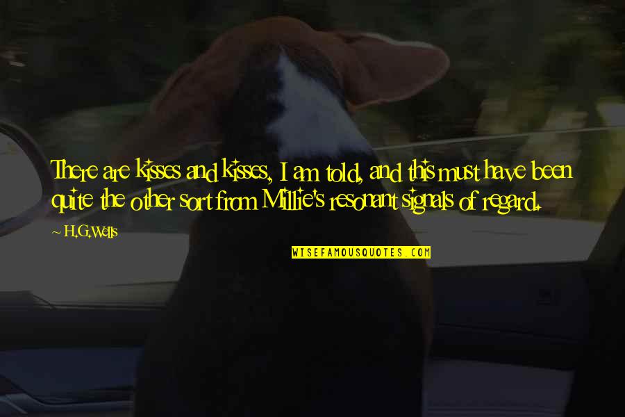 Perks Sad Quotes By H.G.Wells: There are kisses and kisses, I am told,