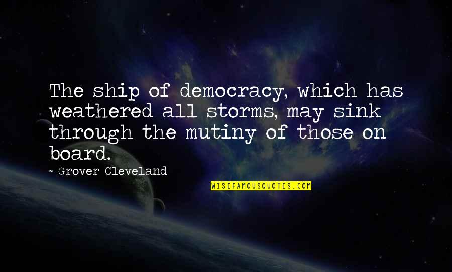 Perky Girls Quotes By Grover Cleveland: The ship of democracy, which has weathered all