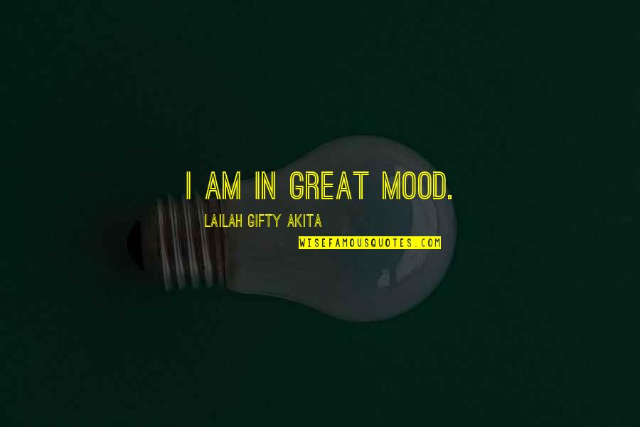 Perlaky Dekor Quotes By Lailah Gifty Akita: I am in great mood.