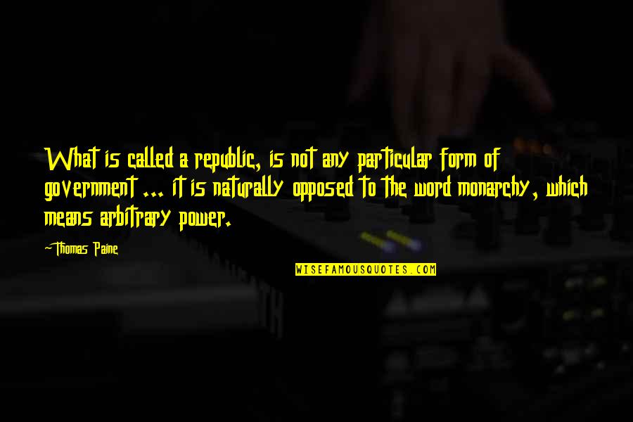 Perlovaya Quotes By Thomas Paine: What is called a republic, is not any