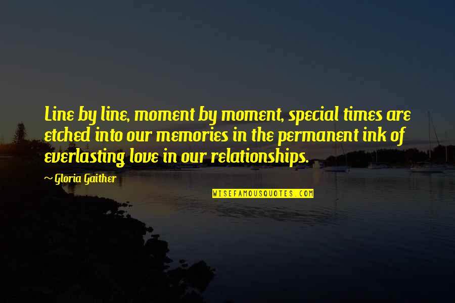 Permanent Love Quotes By Gloria Gaither: Line by line, moment by moment, special times