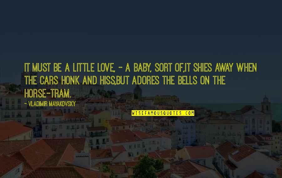 Permutations Quotes By Vladimir Mayakovsky: It must be a little love, - a