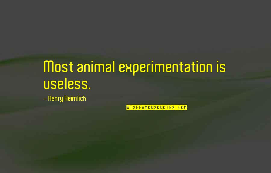 Perries Powersports Quotes By Henry Heimlich: Most animal experimentation is useless.