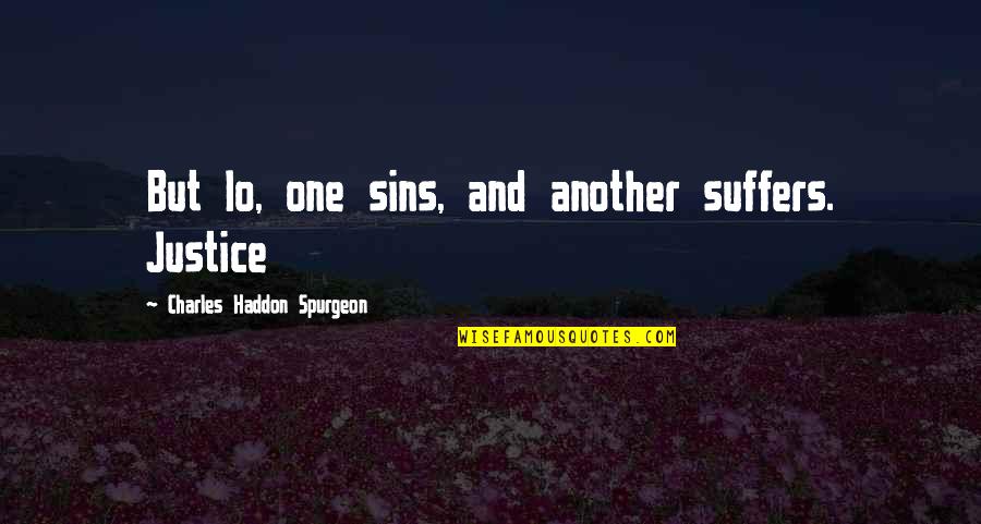 Persant Quotes By Charles Haddon Spurgeon: But lo, one sins, and another suffers. Justice