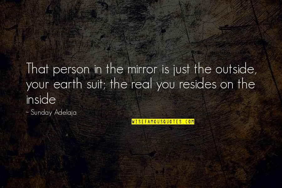 Person In Mirror Quotes By Sunday Adelaja: That person in the mirror is just the