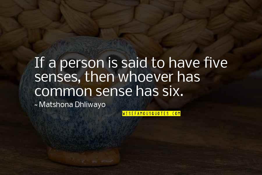 Person Quotes Quotes By Matshona Dhliwayo: If a person is said to have five